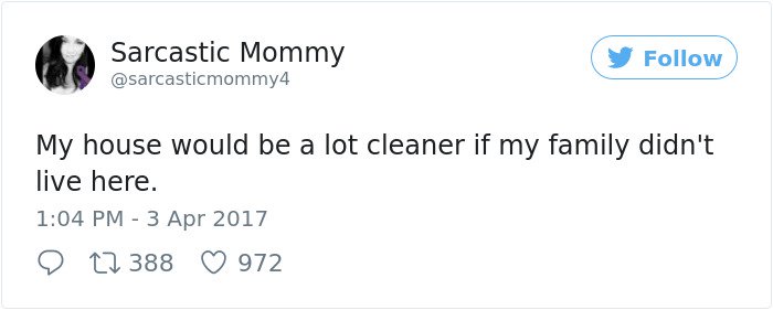 Tweets divertidos sobre la crianza de los hijos Mi casa estaría mucho más limpia si lo fuera